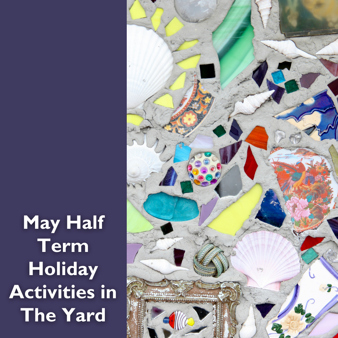May Half Term Activities in The Yard