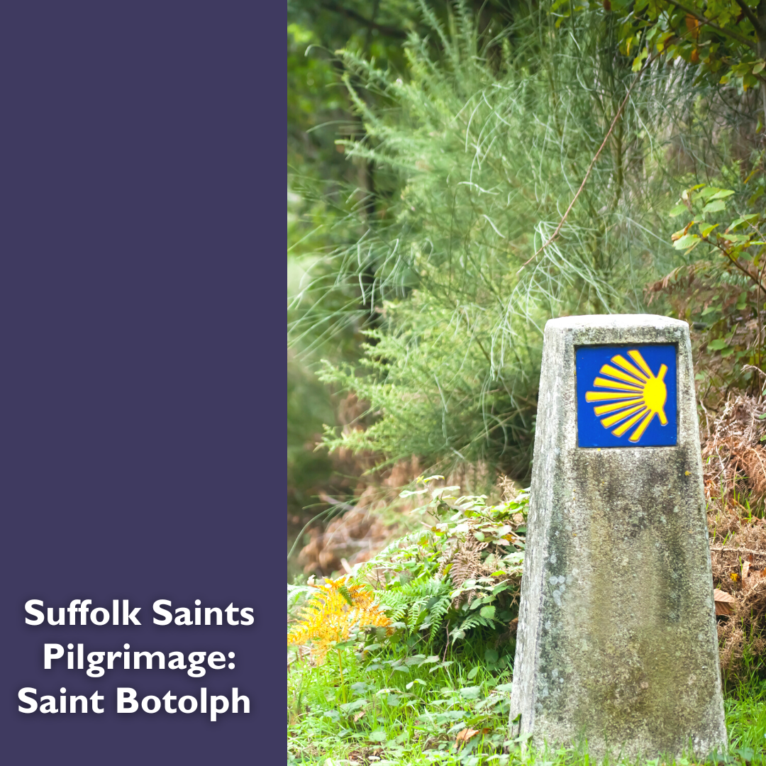 Suffolk Saints Pilgrimage - Saint Botolph